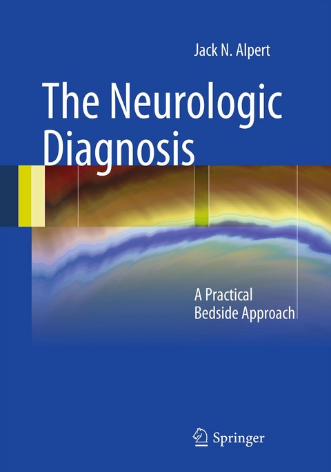 The Neurologic Diagnosis - Jack N. Alpert