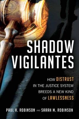 Shadow Vigilantes - Paul H. Robinson, Sarah M. Robinson