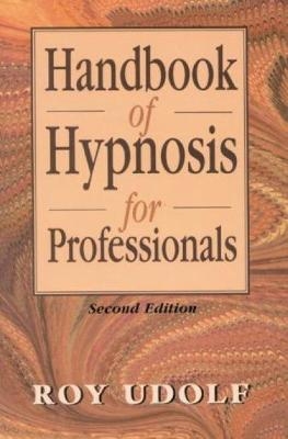 Handbook of Hypnosis for Professionals - Ray Udolf