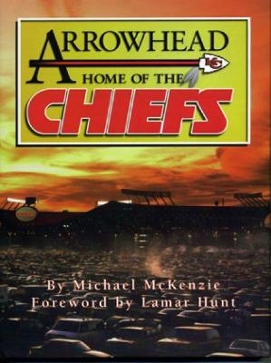 Arrowhead Home of the Chiefs - Michael McKenzie