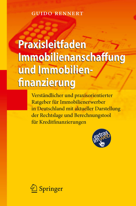 Praxisleitfaden Immobilienanschaffung und Immobilienfinanzierung - Guido Rennert