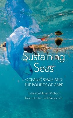 Sustaining Seas - Elspeth Probyn, Kate Johnston, Nancy Lee