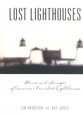 Lost Lighthouses - Tim Harrison, Ray Jones