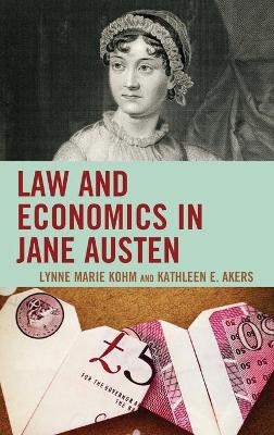 Law and Economics in Jane Austen - Lynne Marie Kohm, Kathleen E. Akers