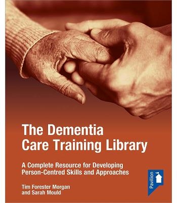 The Dementia Care Training Library: Starter Pack - Tim Forester Morgan, Sarah Mould