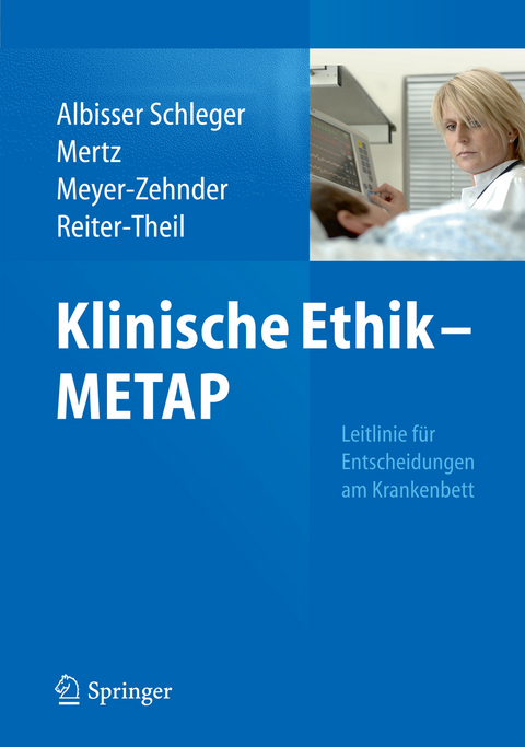 Klinische Ethik - METAP - Heidi Albisser Schleger, Marcel Mertz, Barbara Meyer-Zehnder, Stella Reiter-Theil