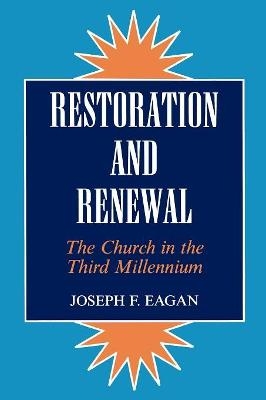 Restoration & Renewal - Joseph F. Eagan