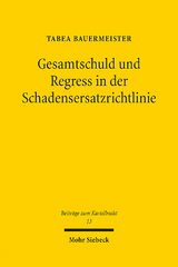 Gesamtschuld und Regress in der Schadensersatzrichtlinie - Tabea Bauermeister