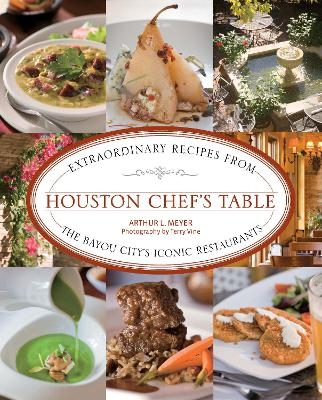 Houston Chef's Table - Arthur Meyer