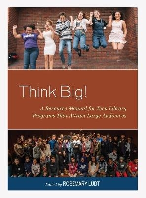 Think Big! - RoseMary Ludt