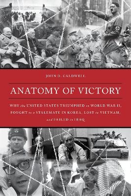 Anatomy of Victory - John D. Caldwell