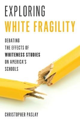 Exploring White Fragility - Christopher Paslay