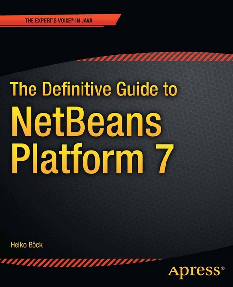 The Definitive Guide to NetBeans™ Platform 7 - Heiko Bck