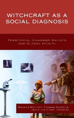 Witchcraft as a Social Diagnosis - Roxane Richter, Thomas Flowers, Rice University Elias Bongmba