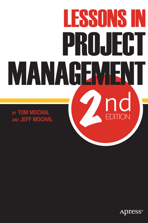 Lessons in Project Management - Jeffrey Mochal, Thomas Mochal