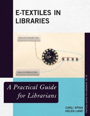 E-Textiles in Libraries - Carli Spina, Helen Lane