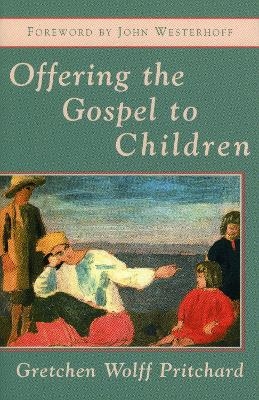 Offering the Gospel to Children - Gretchen Wolff Pritchard