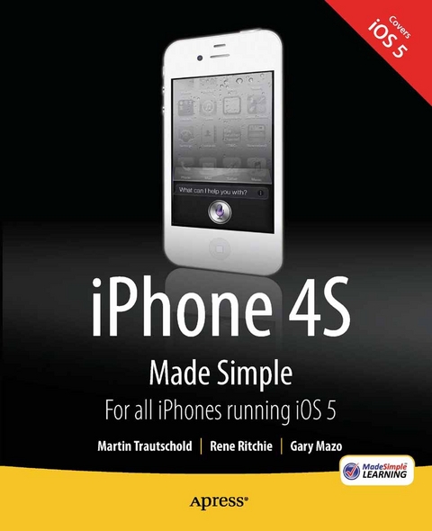 iPhone 4S Made Simple - Martin Trautschold, Rene Ritchie