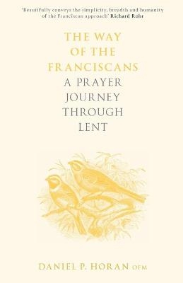 The Way of the Franciscans - Father Daniel P. Horan Horan