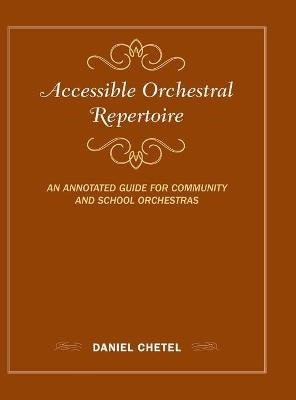 Accessible Orchestral Repertoire - Daniel Chetel