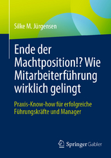 Ende der Machtposition!? Wie Mitarbeiterführung wirklich gelingt - Silke M. Jürgensen