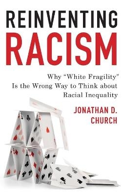 Reinventing Racism - Jonathan D. Church