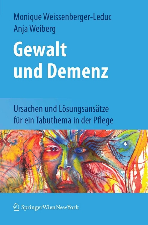 Gewalt und Demenz - Monique Weissenberger-Leduc, Anja Weiberg