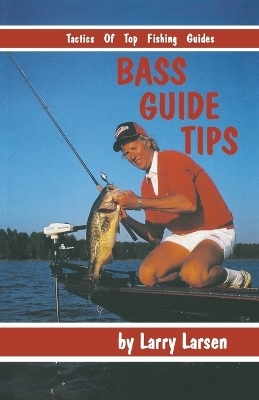 Bass Guide Tips - Larry Larsen