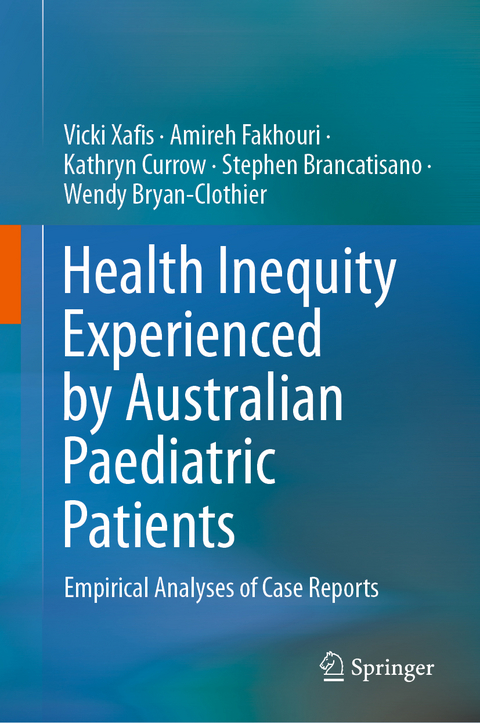 Health Inequity Experienced by Australian Paediatric Patients - Vicki Xafis, Amireh Fakhouri, Kathryn Currow, Stephen Brancatisano, Wendy Bryan-Clothier