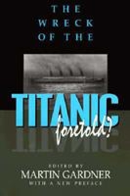 The Wreck of the Titanic Foretold? - 