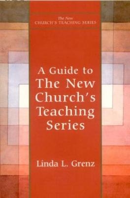 Guide to New Church's Teaching Series - Linda Grenz