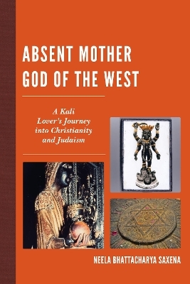 Absent Mother God of the West - Neela Bhattacharya Saxena