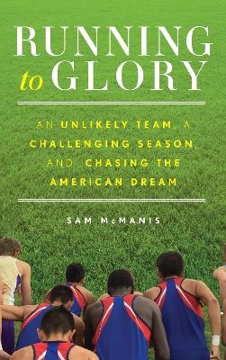 Running to Glory - Sam McManis