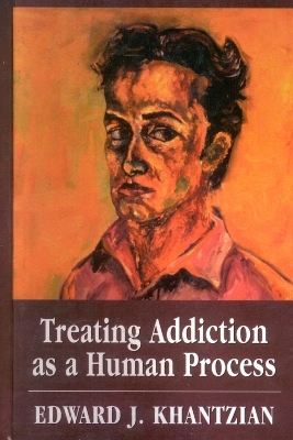 Treating Addiction as a Human Process - Edward J. Khantzian