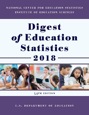 Digest of Education Statistics 2018 -  Education Department