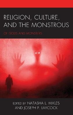 Religion, Culture, and the Monstrous - 