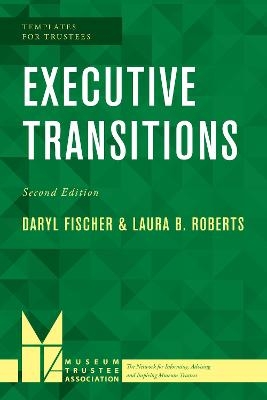 Executive Transitions - Daryl Fischer, Laura B. Roberts