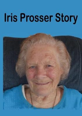 Iris Prosser Story - Iris Prosser