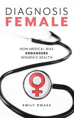 Diagnosis Female - Emily Dwass