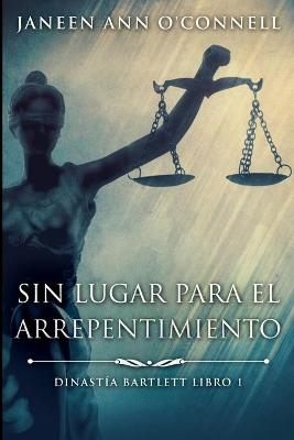 Sin Lugar Para El Arrepentimiento - Janeen Ann O'Connell