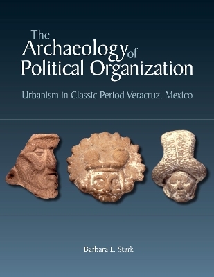 The Archaeology of Political Organization - Barbara L. Stark