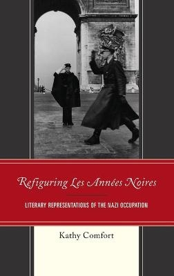 Refiguring Les Années Noires - Kathy Comfort