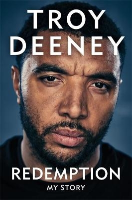 Troy Deeney: Redemption - Troy Deeney