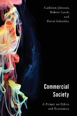 Commercial Society - Cathleen Johnson, Robert Lusch, David Schmidtz