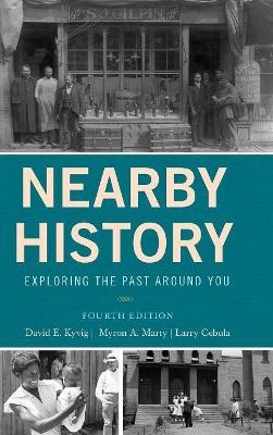 Nearby History - David Kyvig, Myron A. Marty, Larry Cebula