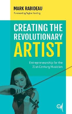 Creating the Revolutionary Artist - Mark Rabideau