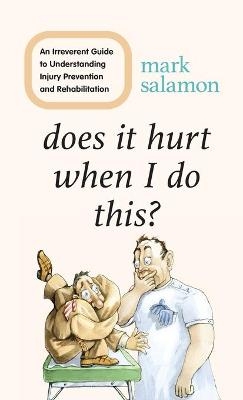 Does It Hurt When I Do This? - Mark Salamon