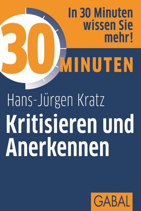 30 Minuten Kritisieren und Anerkennen - Hans-Jürgen Kratz