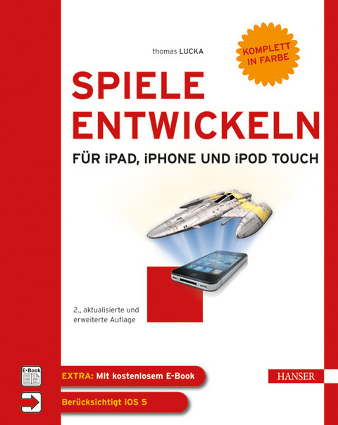 Spiele entwickeln für iPad, iPhone und iPod touch - Thomas Lucka