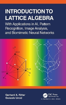 Introduction to Lattice Algebra - Gerhard X. Ritter, Gonzalo Urcid